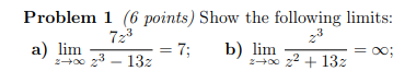 Problem 1 6 Points Show The Following Limits 23 A Lim 2 002 13z 7 B Lim 0 200 2 132 1