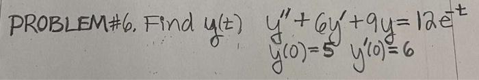 Problem 6 Find Y T Y 6y 9y 12 Y 0 5 Y 0 6 50 1