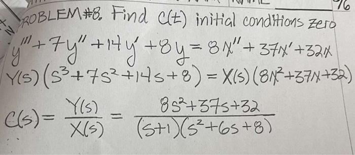 76 Problem 8 Find C T Initial Conditions Zero Y 7y 1 Y 8y 3x 37n 32 Y S 5 75 145 8 X S 1