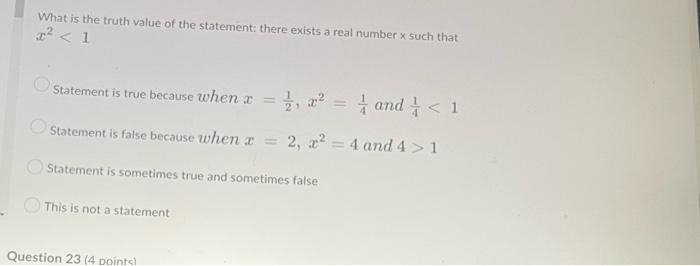 What Is The Truth Value Of The Statement There Exists A Real Number X Such That X 1 Statement Is True Because When A 1
