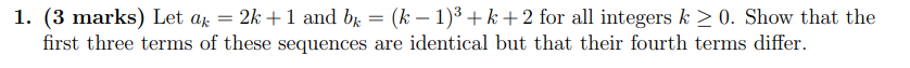 1 3 Marks Let Ak 2k 1 And Bk K 1 K 2 For All Integers K 0 Show That The First Three Terms Of These Sequenc 1