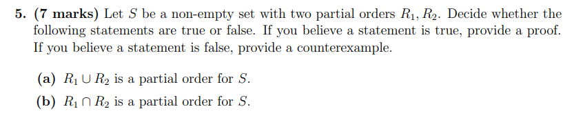 5 7 Marks Let S Be A Non Empty Set With Two Partial Orders R R2 Decide Whether The Following Statements Are True O 1