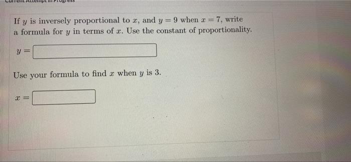 H If Y Is Inversely Proportional To X And Y 9 When A 7 Write A Formula For Y In Terms Of Z Use The Constant Of Prop 1