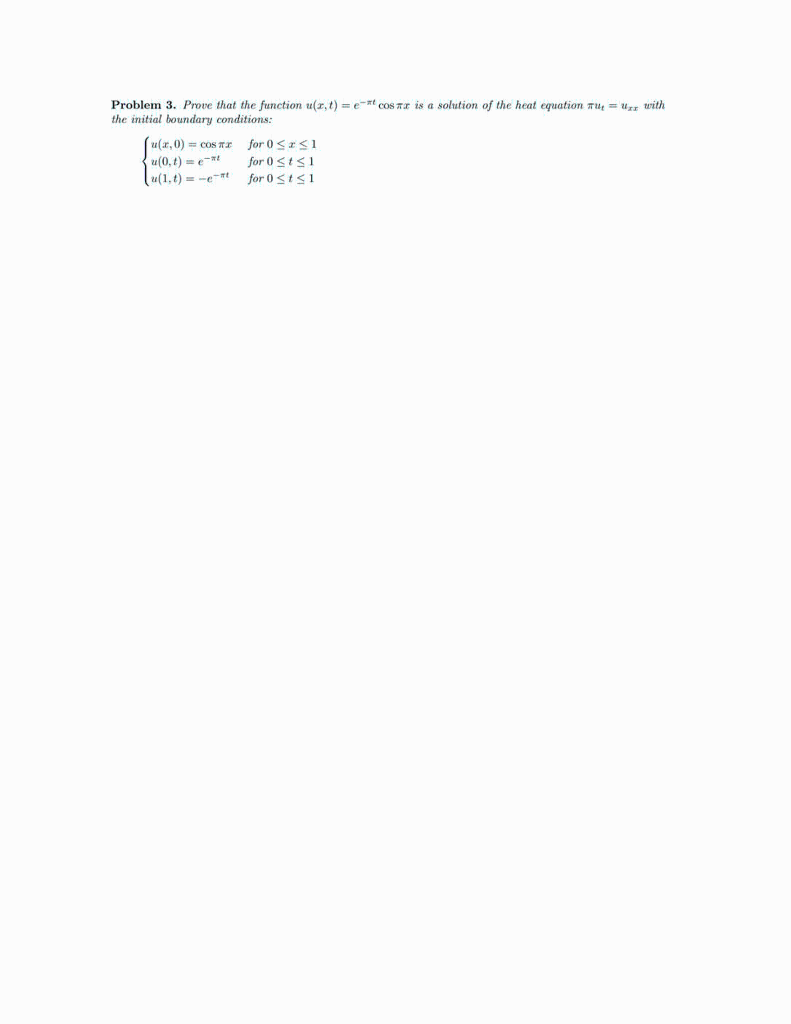 Problem 3 Prove That The Function U X T Et Cos X Is A Solution Of The Heat Equation Nu Uzz With The Initial Boun 1
