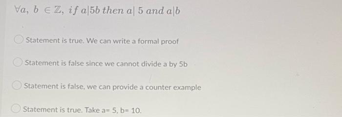 Va Bez If A 5b Then A 5 And Alb Statement Is True We Can Write A Formal Proof Statement Is False Since We Cannot Divi 1
