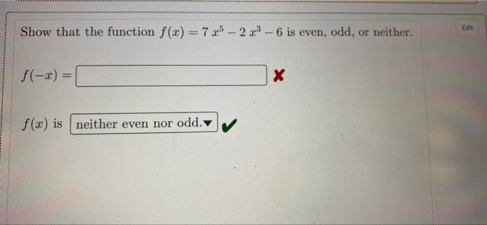 Show That The Function F X 7 R5 2 6 Is Even Odd F X X F X Is Neither Even Nor Odd Or Neither Edit 1