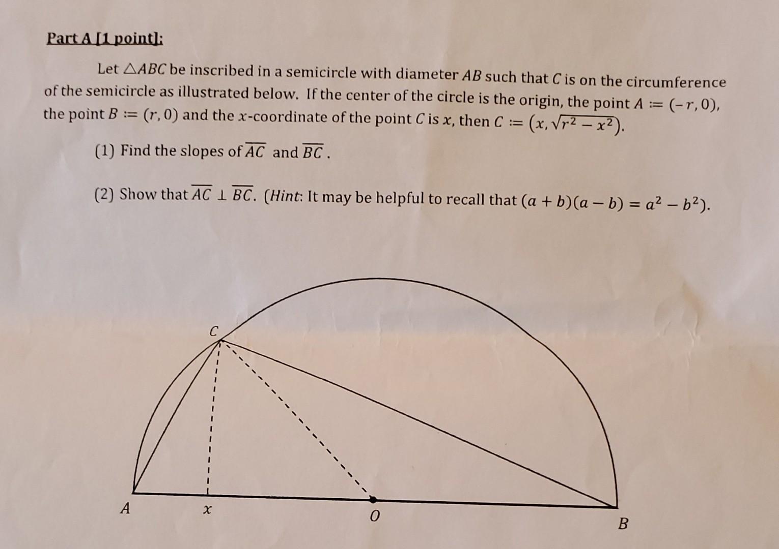 Part A 1 Point Let Aabc Be Inscribed In A Semicircle With Diameter Ab Such That C Is On The Circumference Of The Semi 1
