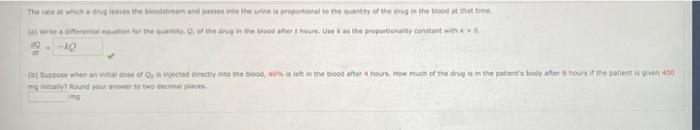 The Rate At Which A Drug Leaves The Bloodstream And Passes Into The Urine Is Proportional To The Quantity Of The Drug In 1