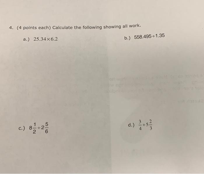 4 4 Points Each Calculate The Following Showing All Work A 25 34 6 2 5 C 8 B 558 495 1 35 D 1