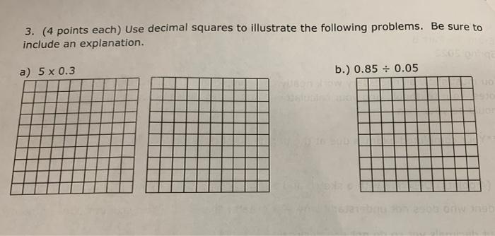3 4 Points Each Use Decimal Squares To Illustrate The Following Problems Be Sure To Include An Explanation A 5 X 0 1