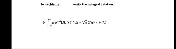 In Problems 9 X E X E Verify The Integral Relation E H X Dx 2 N N 1 1