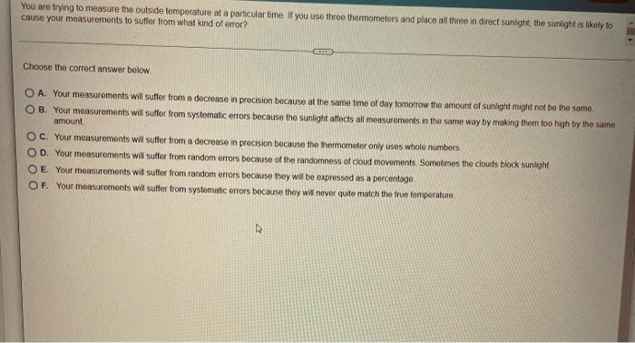 You Are Trying To Measure The Outside Temperature At A Particular Time If You Use Three Thermometers And Place All Thre 1