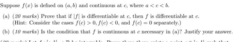 Suppose F X Is Defned On A B And Continuous At C Where A C B A 20 Marks Prove That If F Is Differentiable 1