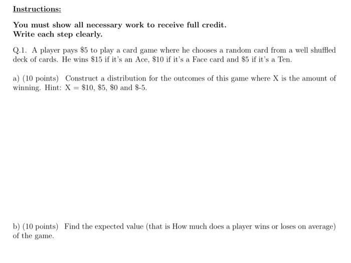 Instructions You Must Show All Necessary Work To Receive Full Credit Write Each Step Clearly Q 1 A Player Pays 5 To 1