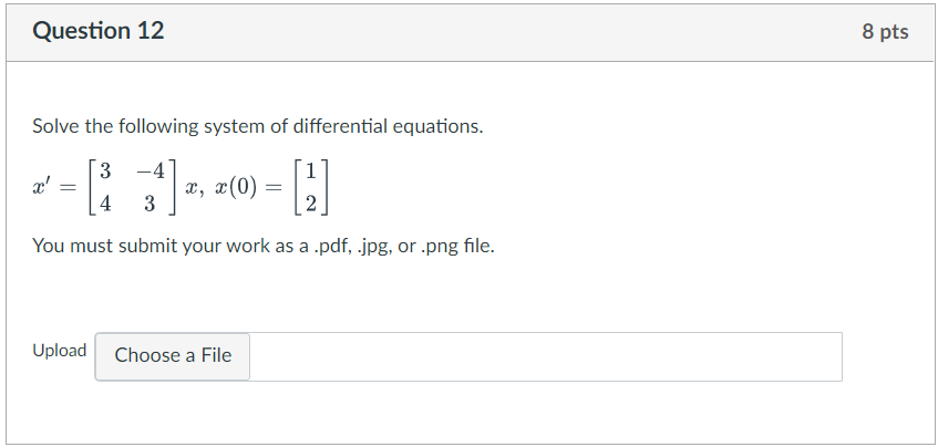 Question 12 Solve The Following System Of Differential Equations 4 1 X 3 X X 0 4 2 You Must Submit Your Wo 1