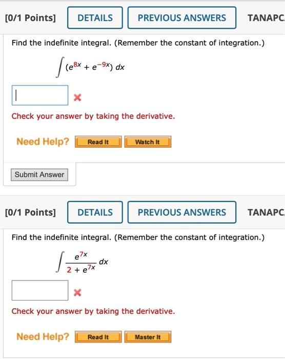 0 1 Points Details Previous Answers Tanapc Find The Indefinite Integral Remember The Constant Of Integration E 1