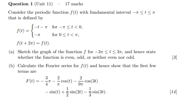 Question 1 Unit 11 17 Marks Consider The Periodic Function F T With Fundamental Interval T T That Is Defined B 1