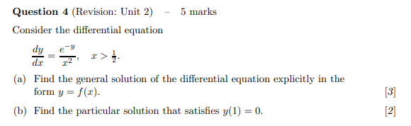 Question 4 Revision Unit 2 5 Marks Consider The Differential Equation Dy X D X A Find The General Solution Of T 1