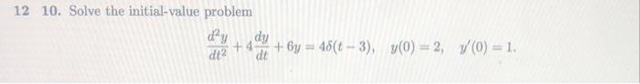 12 10 Solve The Initial Value Problem D Y Dy Dt 4 6y 48 T 3 Y 0 2 Y 0 1 Dt 1