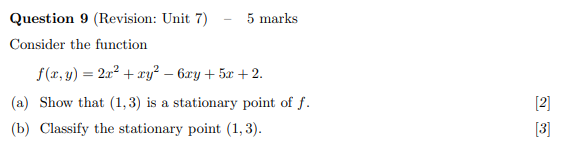 Question 9 Revision Unit 7 5 Marks Consider The Function F X Y 2x Xy 6xy 5x 2 A Show That 1 3 Is A 1