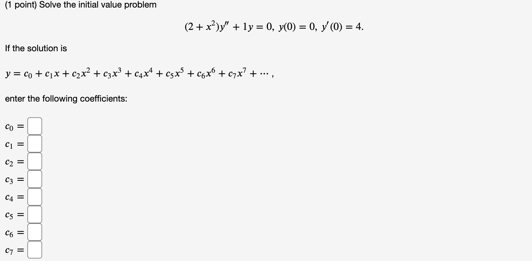 1 Point Solve The Initial Value Problem If The Solution Is Y Co C X C2 X C3x C4x4 5x5 C6x6 C7x7 E 1