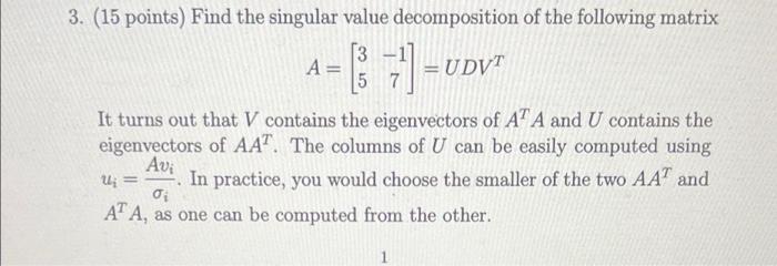 3 15 Points Find The Singular Value Decomposition Of The Following Matrix A 7 Udvt It Turns Out That V Contains The 1