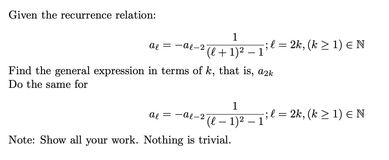 Given The Recurrence Relation Al Al 2 1 L 1 1 Find The General Expression In Terms Of K That Is A2k Do The S 1