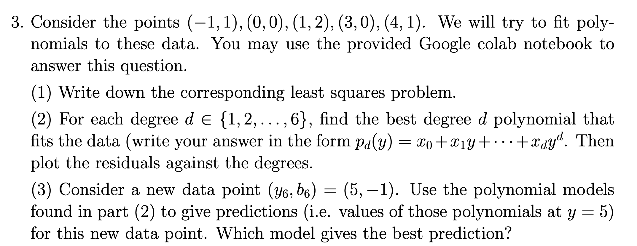 3 Consider The Points 1 1 0 0 1 2 3 0 4 1 We Will Try To Fit Poly Nomials To These Data You May U 1