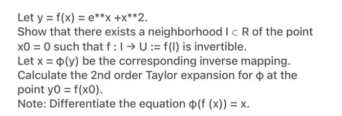 Let Y F X E X X 2 Show That There Exists A Neighborhood I C R Of The Point X0 0 Such That F 1 U F 1 Is 1