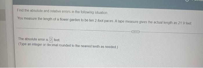 Find The Absolute And Relative Errors In The Following Situation You Measure The Length Of A Flower Garden To Be Ten 2 1