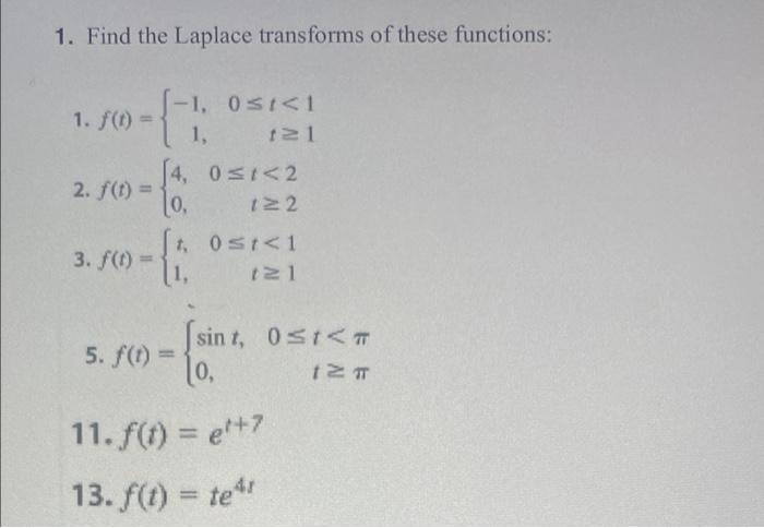 1 Find The Laplace Transforms Of These Functions 1 0st 1 1 F T 1 121 2 F T 4 0 1 2 0 122 T 0 T 1 3 F 1