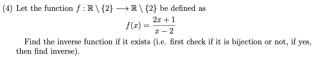 4 Let The Function F R 2 R 2 Be Defined As 2x 1 F X X 2 Find The Inverse Function If It Exists I E 1