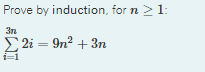 Prove By Induction For N 1 3n 2i 9n 3n 1