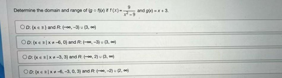 Determine The Domain And Range Of Gof X If F X And G X X 3 9 X 9 Od X E R And R 3 U 3 0 Od 1