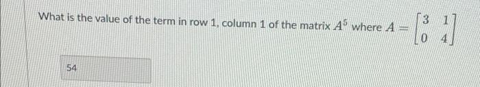 What Is The Value Of The Term In Row 1 Column 1 Of The Matrix 45 Where A Genees 54 3 83 1