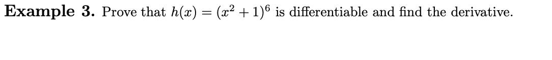 Example 3 Prove That H X X 1 6 Is Differentiable And Find The Derivative 1