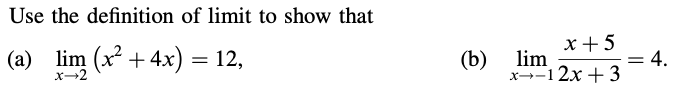 Show That Lim X C For Any C 0 X C Use The Definition Of Limit To Show That A Lim X 4x 12 X 2 B X 5 2