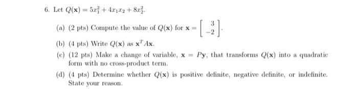 6 Let Q X 5x 4x1x2 8x3 A 2 Pts Compute The Value Of Q X For X 3 B 4 Pts Write Q X As X Ax C 1