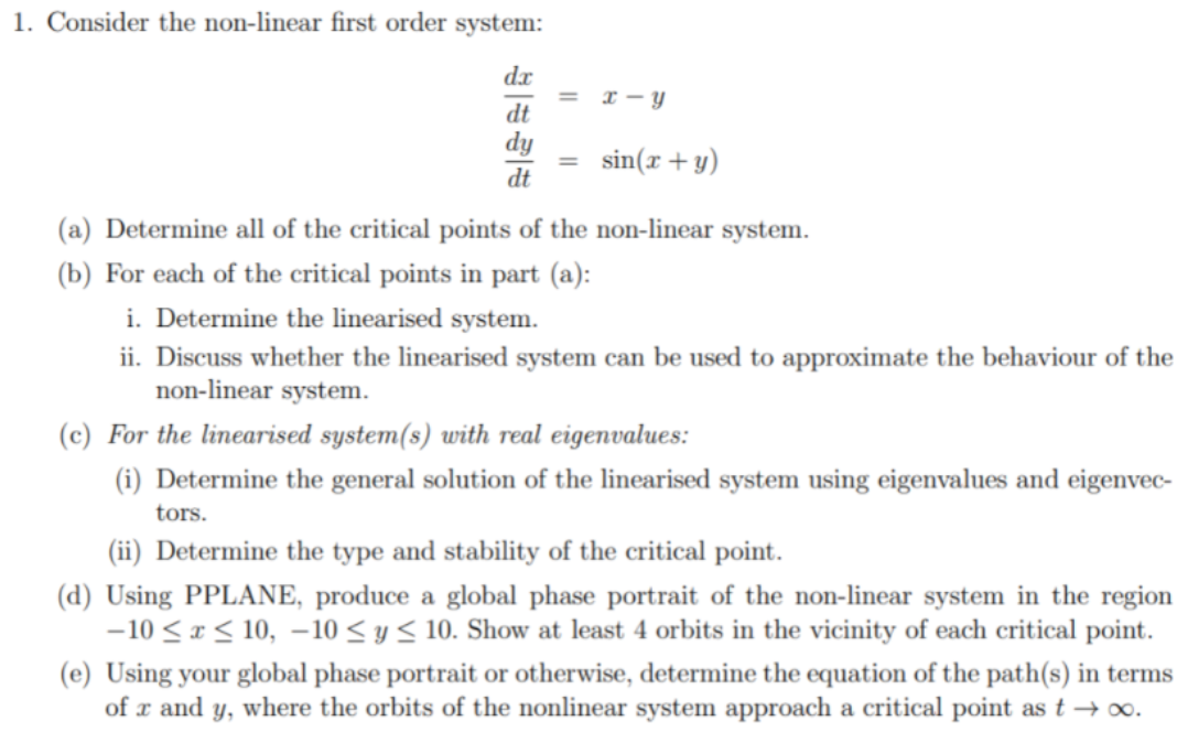 1 Consider The Non Linear First Order System Dx X Y Dt Dy Sin X Y Dt A Determine All Of The Critical Points Of 1