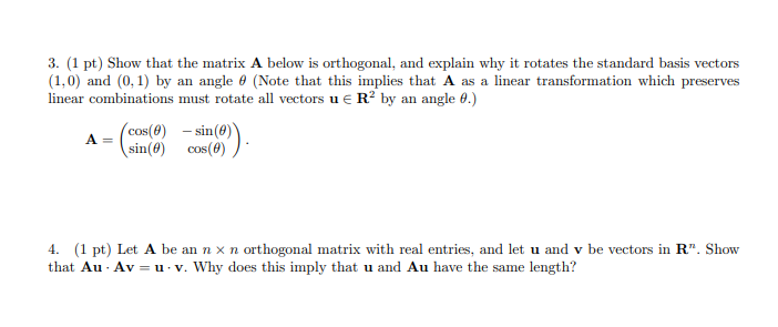 3 1 Pt Show That The Matrix A Below Is Orthogonal And Explain Why It Rotates The Standard Basis Vectors 1 0 And 0 1