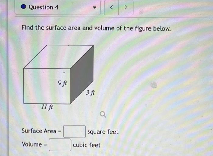 Question 4 Find The Surface Area And Volume Of The Figure Below 9 Ft 3 Ft 11 Ft Surface Area Volume Square Feet C 1