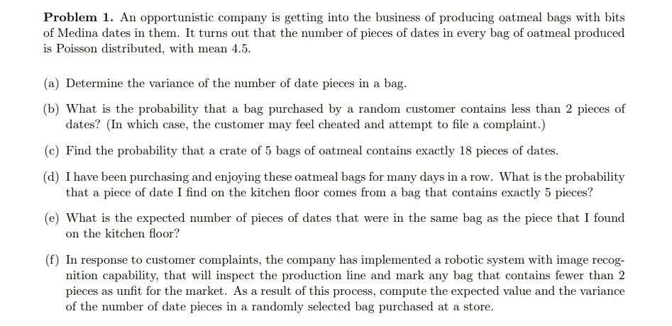 Problem 1 An Opportunistic Company Is Getting Into The Business Of Producing Oatmeal Bags With Bits Of Medina Dates In 1