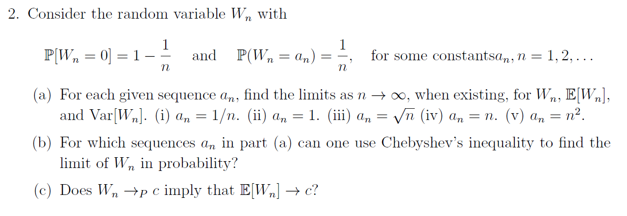2 Consider The Random Variable Wn With P W 0 1 And P Wn An For Some Constantsan N 1 2 9 N N A For Eac 1