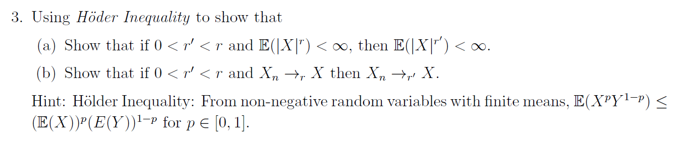 3 Using Hoder Inequality To Show That A Show That If 0 R R And E X Then E X B Show That If 1