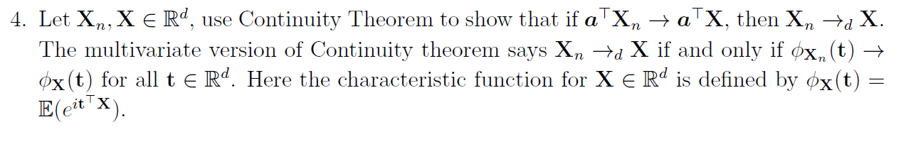 4 Let X X Rd Use Continuity Theorem To Show That If A X A X Then Xn A X The Multivariate Version Of Continui 1