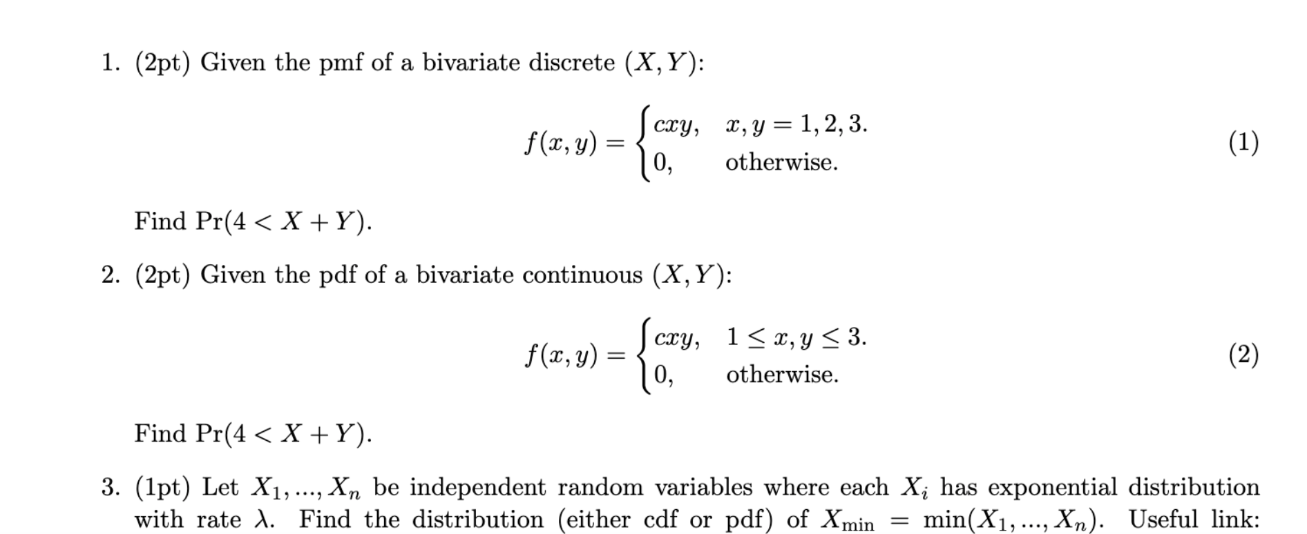 1 2pt Given The Pmf Of A Bivariate Discrete X Y F X Y Cxy X Y 1 2 3 0 Otherwise 1 Find Pr 4 X 1