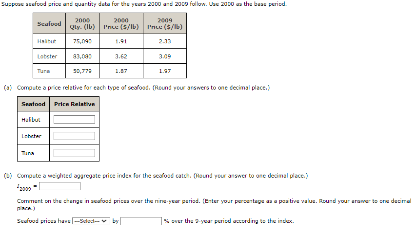Suppose Seafood Price And Quantity Data For The Years 2000 And 2009 Follow Use 2000 As The Base Period 2000 2009 Seafo 1