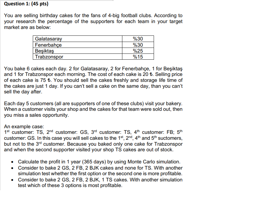 Question 1 45 Pts You Are Selling Birthday Cakes For The Fans Of 4 Big Football Clubs According To Your Research The 1