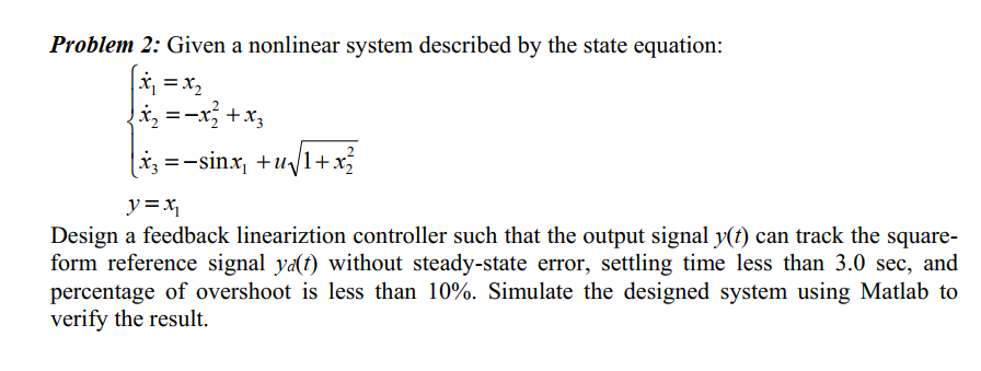 Problem 2 Given A Nonlinear System Described By The State Equation X X X X X3 X Sinx U 1 X Y X 1