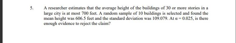 5 A Researcher Estimates That The Average Height Of The Buildings Of 30 Or More Stories In A Large City Is At Most 700 1